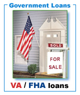 Government Loans: VA/FHA loans
